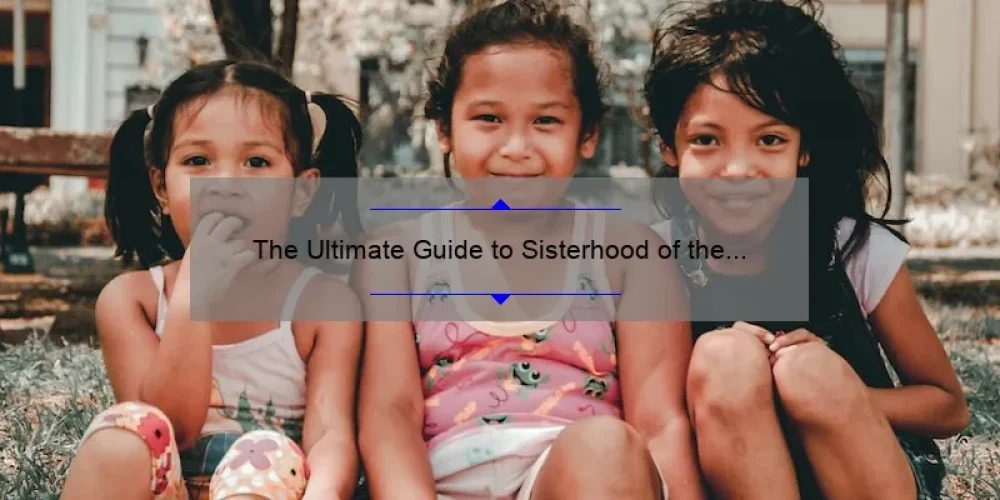The Ultimate Guide to Sisterhood of the Traveling Pants Character Names: Discover the Stories Behind the Stats [For Fans and Newcomers Alike]
