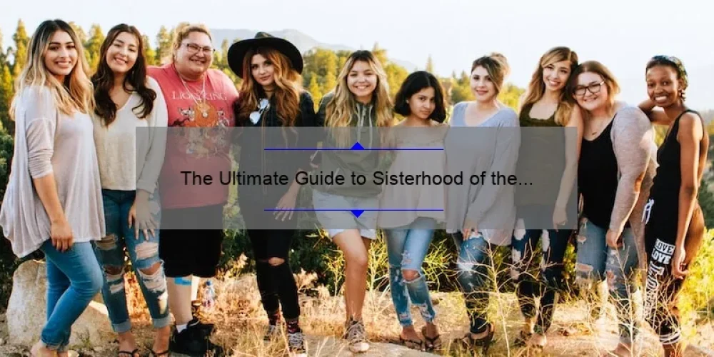 The Ultimate Guide to Sisterhood of the Traveling Pants Font: How One Font Brought Four Friends Together [Plus Tips and Stats]