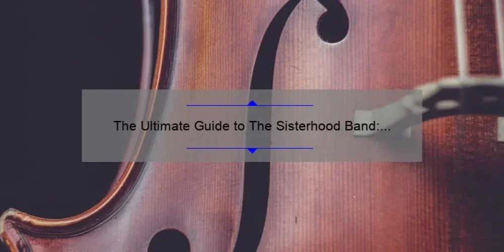The Ultimate Guide to The Sisterhood Band: A Gothic Story of Music and Sisterhood [With Stats and Tips]