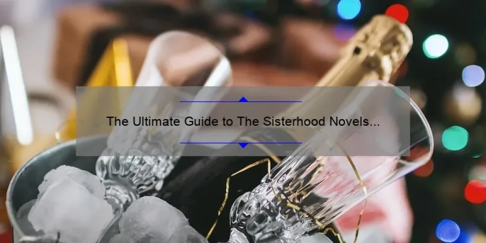 The Ultimate Guide to The Sisterhood Novels by Fern Michaels: A Compelling Story, Practical Tips, and Surprising Stats [For Fans and New Readers]