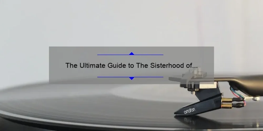 The Ultimate Guide to The Sisterhood of Night Soundtrack: A Story of Friendship, Music, and Empowerment [With Stats and Tips for Fans]