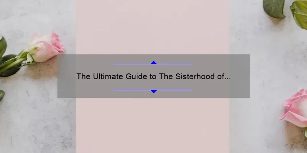 The Ultimate Guide to The Sisterhood of the Rose PDF: Unveiling Secrets, Solving Problems, and Sharing Stories [With Statistics and Useful Tips]
