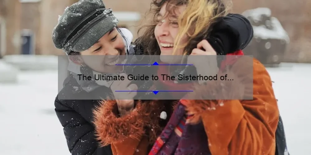 The Ultimate Guide to The Sisterhood of the Traveling Pants: A Story of Friendship, Adventure, and Empowerment [Summary Included]