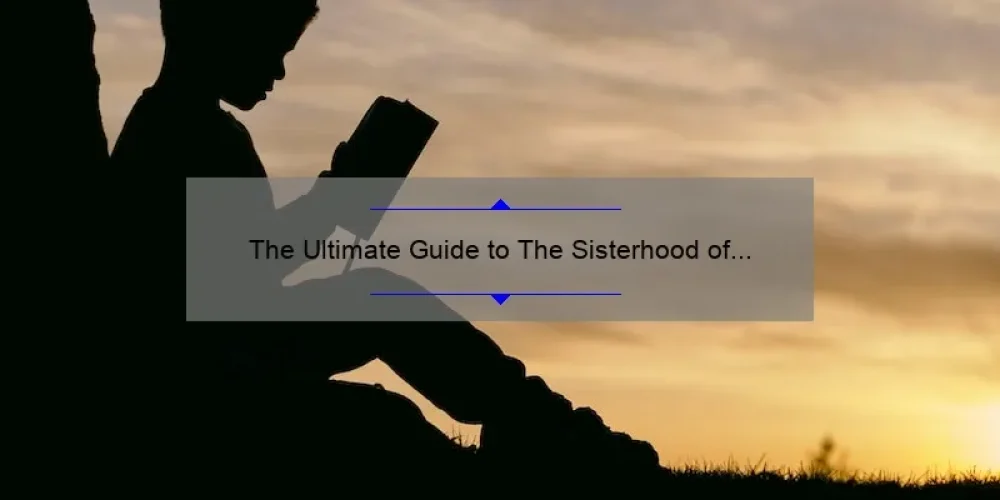 The Ultimate Guide to The Sisterhood of the Traveling Pants Book 1: A Story of Friendship, Adventure, and Empowerment [With Stats and Tips for Fans]