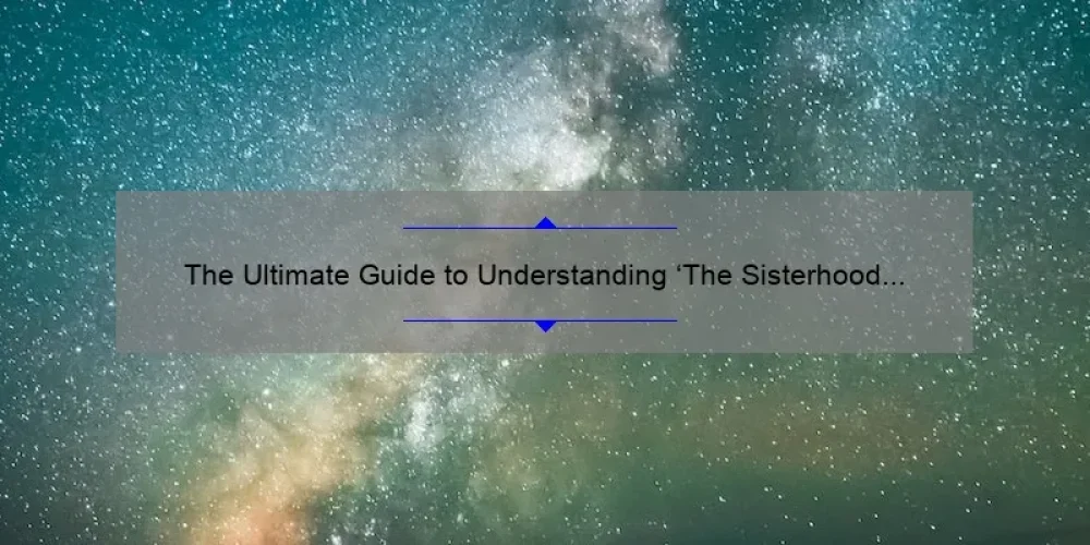 The Ultimate Guide to Understanding ‘The Sisterhood of Night’ Short Story: A Compelling Tale, Practical Tips, and Eye-Opening Stats [Keyword]