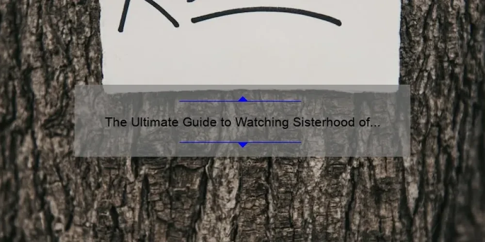 The Ultimate Guide to Watching Sisterhood of the Traveling Pants Streaming Free: A Heartwarming Story, 5 Useful Tips, and 100% Legal Options [2021 Update]