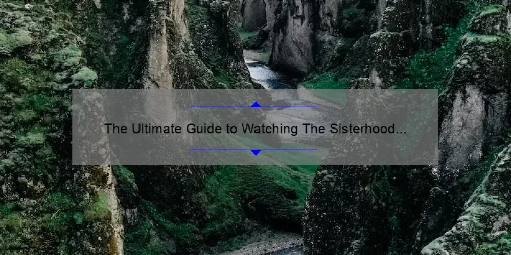 The Ultimate Guide to Watching The Sisterhood Online: Where to Stream and How to Access