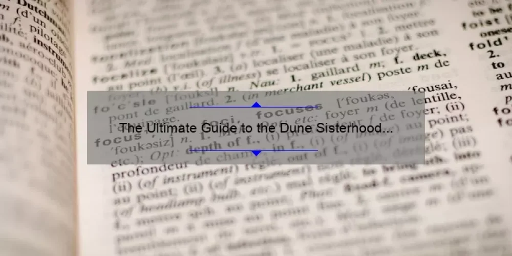 The Ultimate Guide to the Dune Sisterhood Book: Unveiling the Secrets, Stats, and Stories [For Fans and Newcomers Alike]