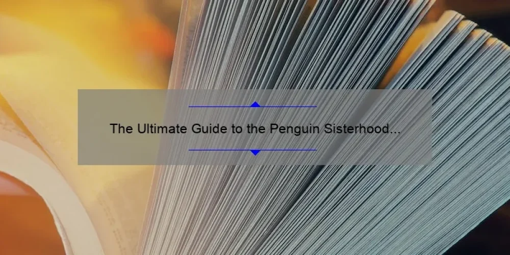 The Ultimate Guide to the Penguin Sisterhood Collection: Discover the Inspiring Stories, Stats, and Solutions [For Book Lovers and Feminists]
