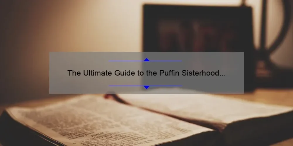 The Ultimate Guide to the Puffin Sisterhood Collection: Uncovering the Fascinating Stories and Stats Behind These Beloved Books [For Book Lovers and Collectors]