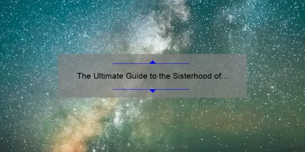 The Ultimate Guide to the Sisterhood of Night Cast: Uncovering the Secrets, Stories, and Stats [For Fans and Curious Minds]