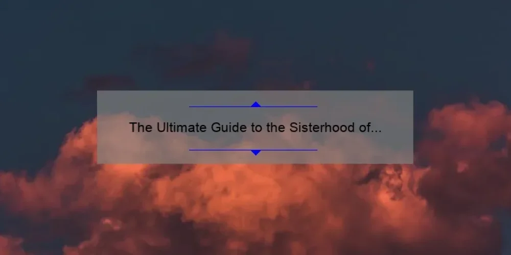 The Ultimate Guide to the Sisterhood of the Night Trailer: Unveiling the Mystery, Sharing the Story, and Providing Useful Information [With Numbers and Statistics]