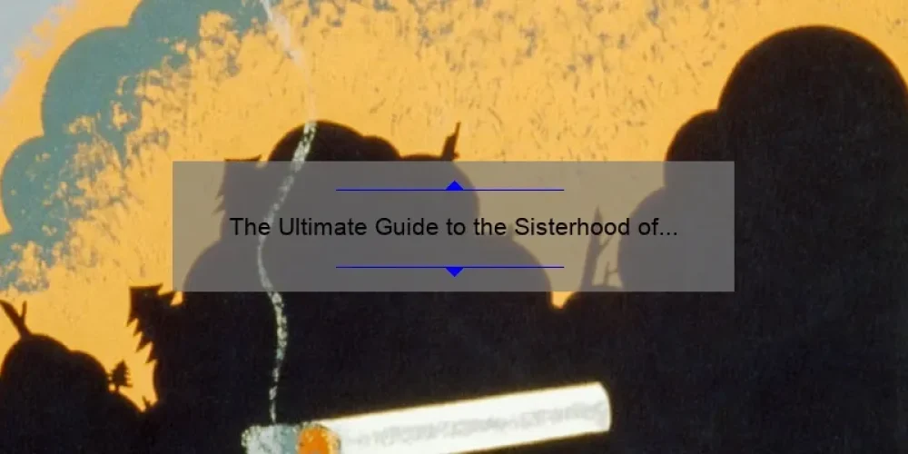 The Ultimate Guide to the Sisterhood of the Traveling Pants 2 Poster: A Story of Friendship, Style, and Adventure [With Stats and Tips for Fans]