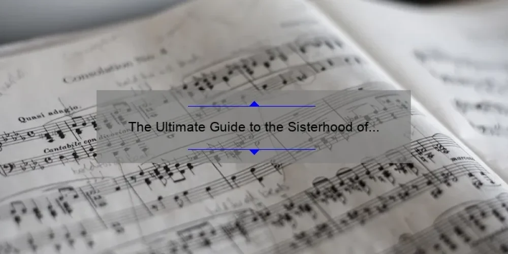The Ultimate Guide to the Sisterhood of the Traveling Pants Movie Soundtrack: How Music Brought the Story to Life [Including Stats and Tips for Fans]