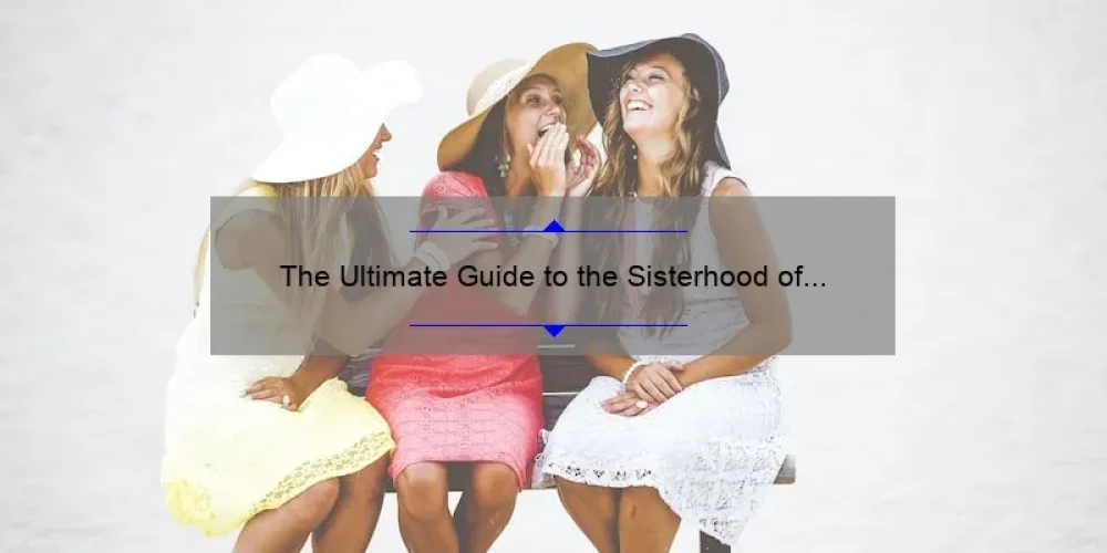 The Ultimate Guide to the Sisterhood of the Traveling Pants Movies: A Story of Friendship [with Stats and Tips]