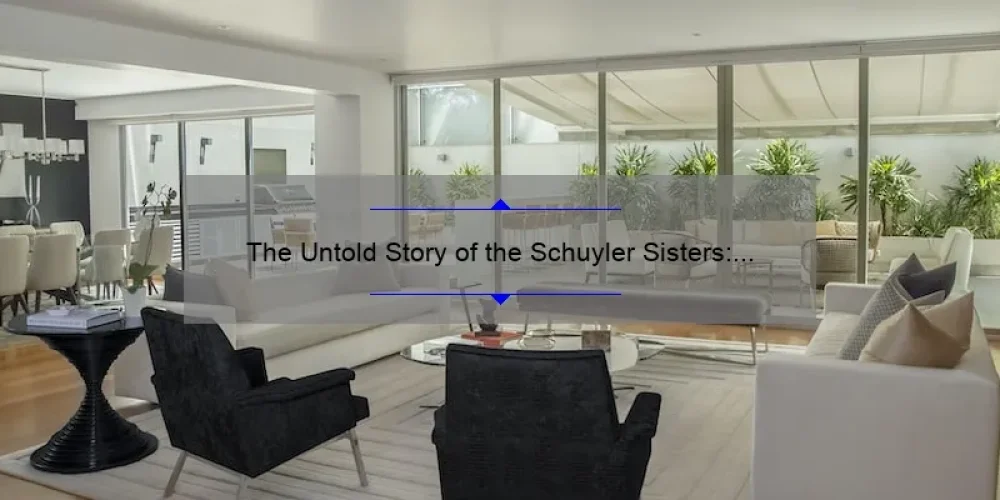 The Untold Story of the Schuyler Sisters: Exploring Their Real Lives