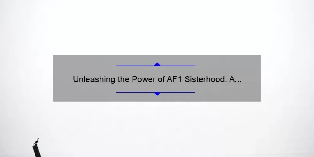 Unleashing the Power of AF1 Sisterhood: A Story of White Metallic Silver [Plus 5 Tips to Keep Your Kicks Fresh]