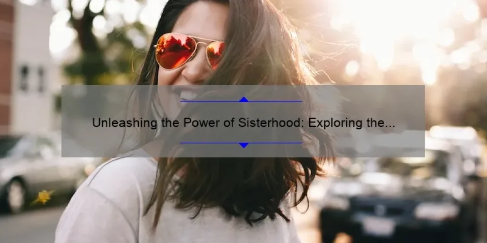 Unleashing the Power of Sisterhood: Exploring the Wild Woman Sisterhood Movement