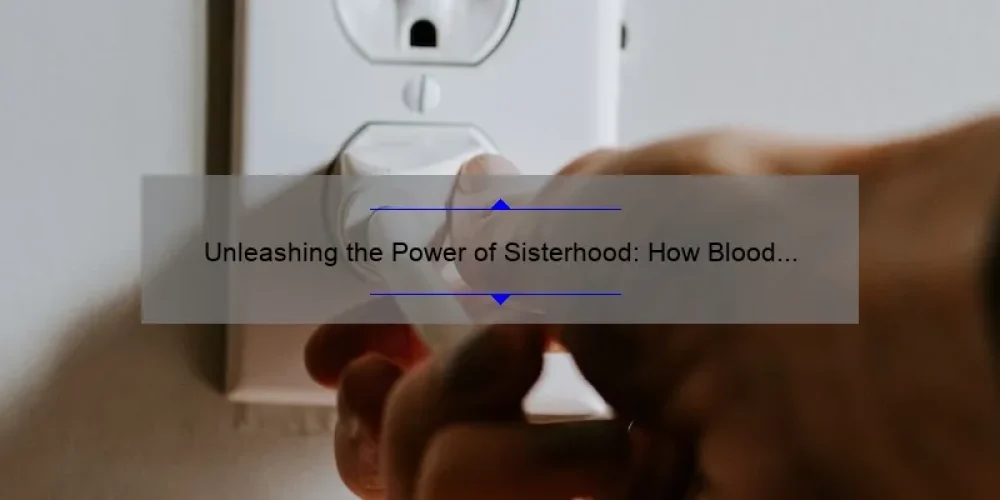 Unleashing the Power of Sisterhood: How Blood Playing Cards Can Bring Women Together [Plus Tips and Stats]