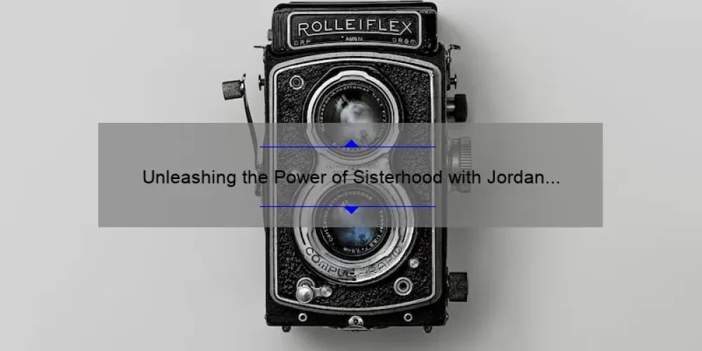 Unleashing the Power of Sisterhood with Jordan Retro 1: A Story of Empowerment [5 Tips to Find Your Tribe]