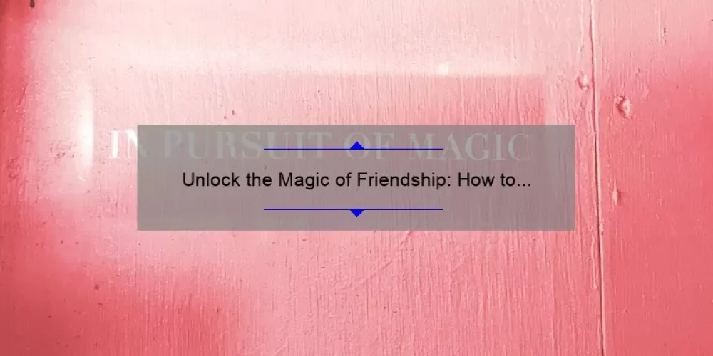 Unlock the Magic of Friendship: How to Watch The Sisterhood of the Traveling Pants [Step-by-Step Guide with Stats and Tips]