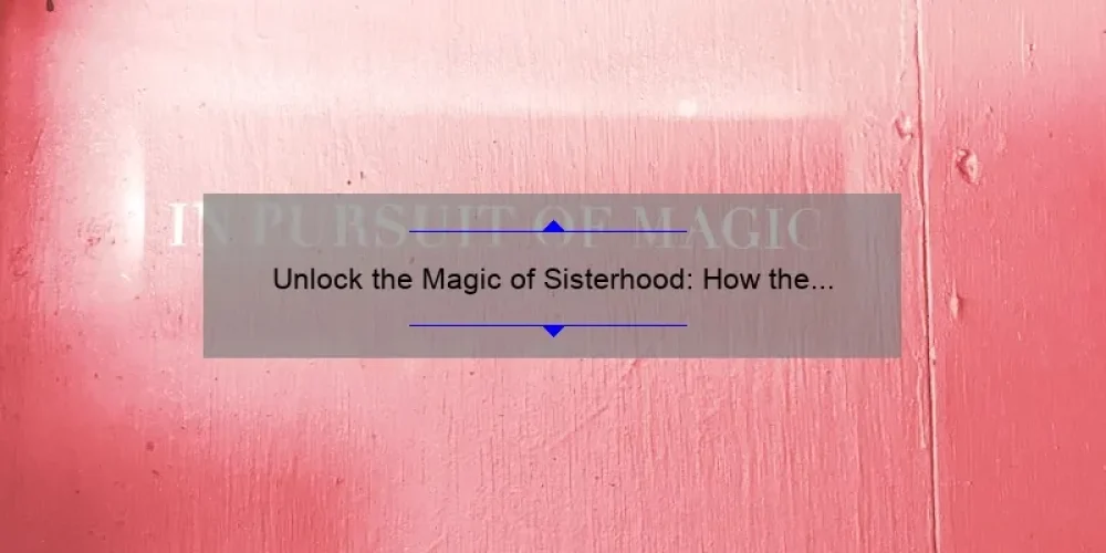 Unlock the Magic of Sisterhood: How the Traveling Pants Soundtrack Can Transform Your Next Adventure [Expert Tips and Stats]