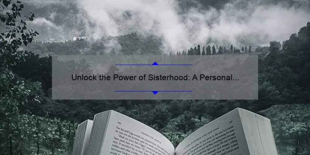 Unlock the Power of Sisterhood: A Personal Story and 5 Statistics to Strengthen Your Bonds [Book Review: Sisterhood is Powerful]