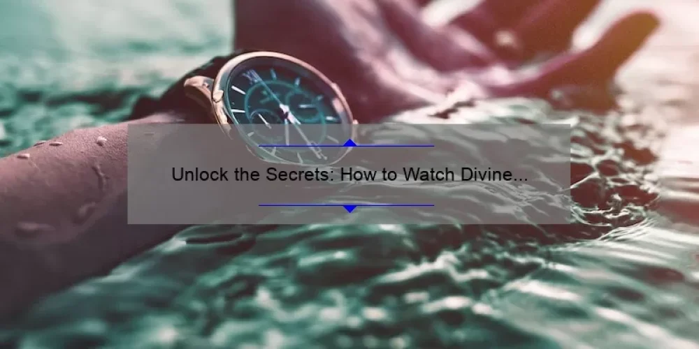 Unlock the Secrets: How to Watch Divine Secrets of the Ya-Ya Sisterhood [Step-by-Step Guide with Stats and Tips]