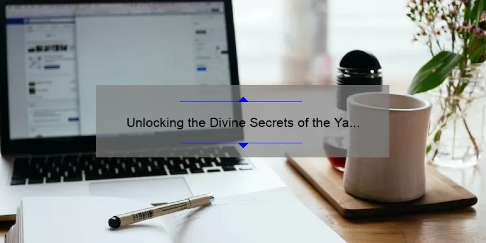 Unlocking the Divine Secrets of the Ya Ya Sisterhood: A Compelling Story, Practical Tips, and Surprising Stats [Online Free Access]