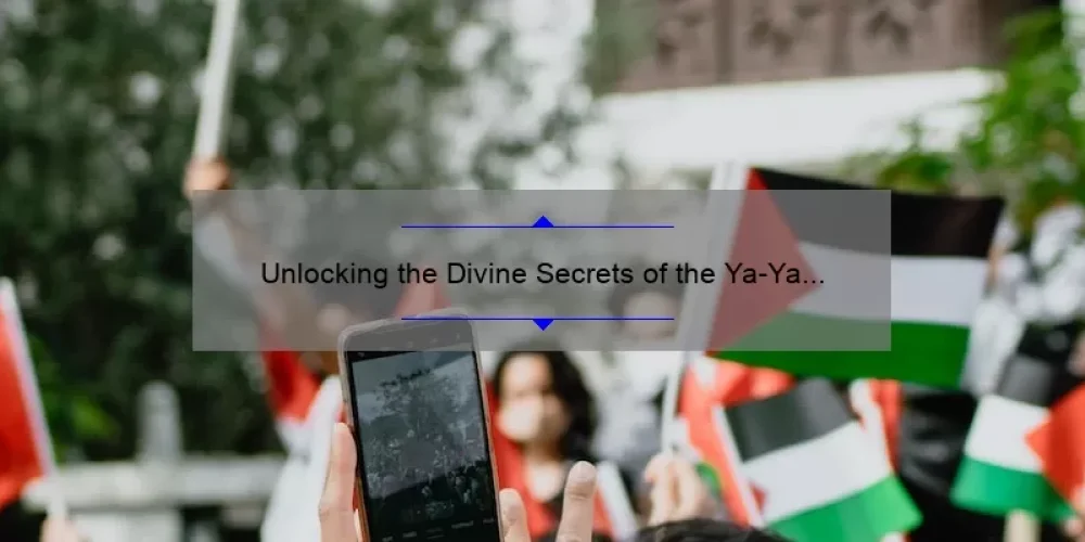 Unlocking the Divine Secrets of the Ya-Ya Sisterhood: A Compelling Story, Useful Tips, and Stats on Watching the Full Movie Online for Free [Guide for Fans]