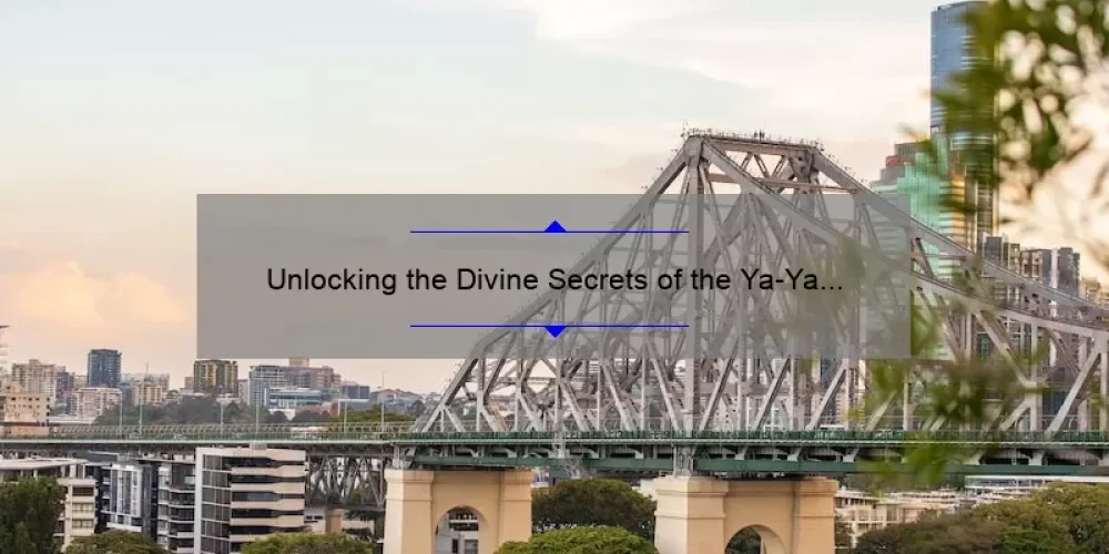 Unlocking the Divine Secrets of the Ya-Ya Sisterhood