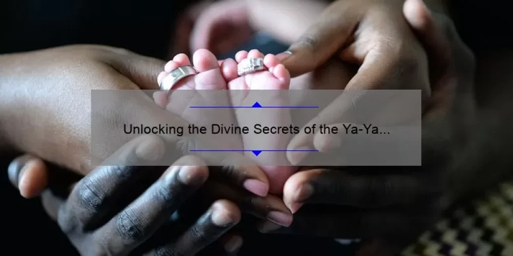 Unlocking the Divine Secrets of the Ya-Ya Sisterhood: A Story of Friendship, Family, and Healing [IMDb Guide]