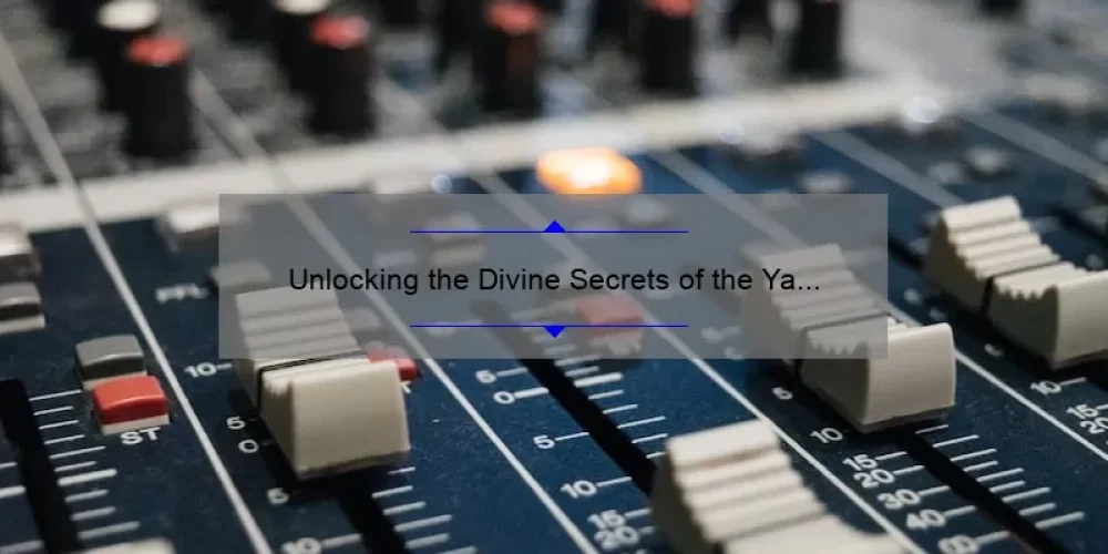 Unlocking the Divine Secrets of the Ya Ya Sisterhood Songs: A Story of Friendship, Music, and Healing [Expert Tips and Stats Included]