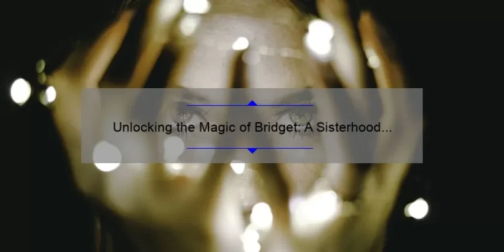 Unlocking the Magic of Bridget: A Sisterhood of the Traveling Pants Story [5 Tips for Finding Your Confidence]