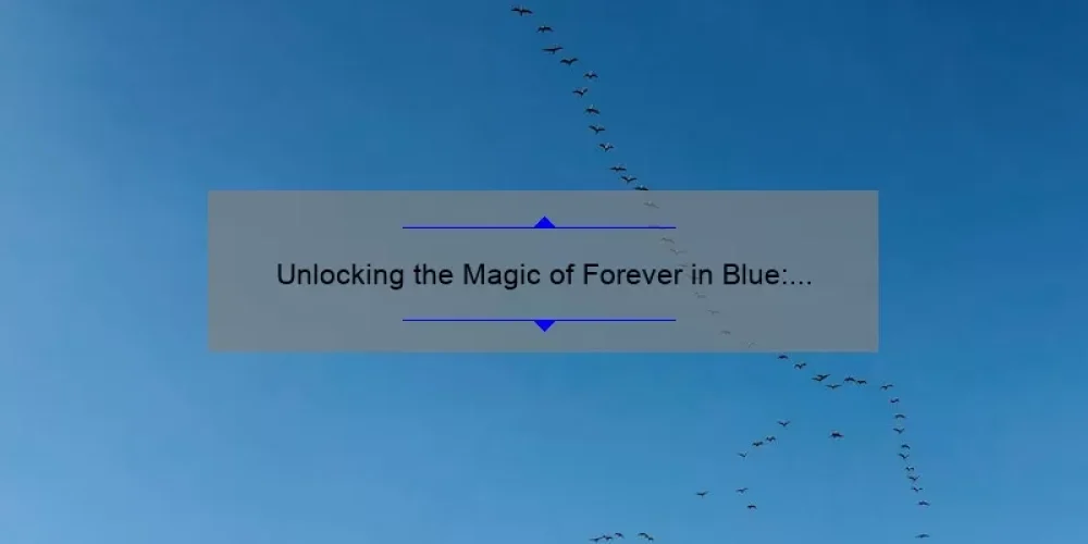Unlocking the Magic of Forever in Blue: A Summary of The Fourth Summer of the Sisterhood [With Useful Tips and Stats]