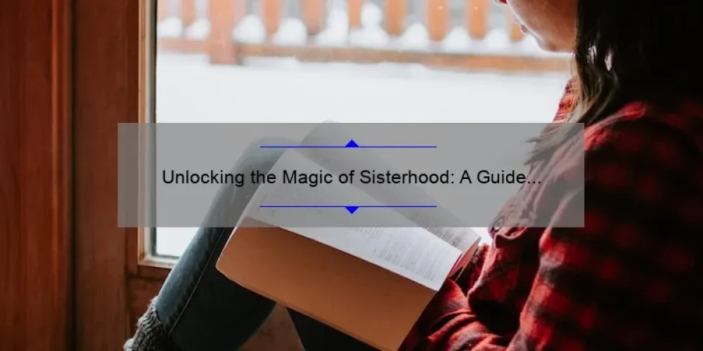 Unlocking the Magic of Sisterhood: A Guide to Reading The Sisterhood of the Traveling Pants at the Right Level [with Stats and Tips]