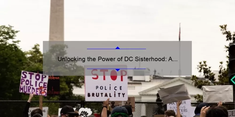 Unlocking the Power of DC Sisterhood: A Personal Story and Practical Guide [with Stats and Tips]