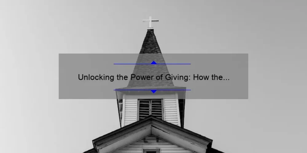 Unlocking the Power of Giving: How the Charitable Sisterhood of the Second Trinity Victory Church is Making a Difference [Statistics and Tips]