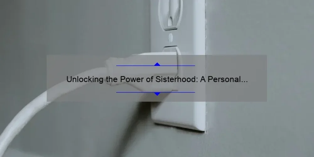 Unlocking the Power of Sisterhood: A Personal Story and Practical Tips [with Statistics] for Delivering an Impactful Speech