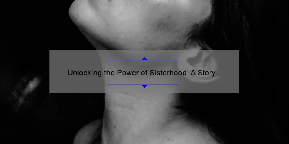 Unlocking the Power of Sisterhood: A Story of Female Bonding [IMDb Stats and Tips]