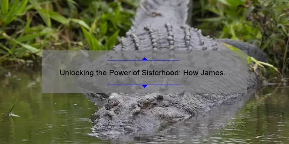 Unlocking the Power of Sisterhood: How James River Designed a Community of Support [With Actionable Tips and Stats]