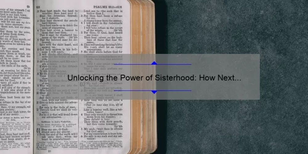 Unlocking the Power of Sisterhood: How Next Level Church is Taking Women to the Next Level [Expert Tips and Stats]