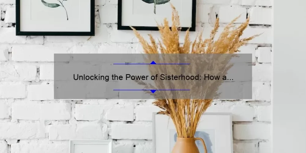 Unlocking the Power of Sisterhood: How a Logo Can Strengthen Your Bond [5 Tips for Creating a Memorable Design]