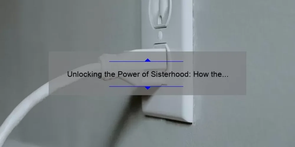 Unlocking the Power of Sisterhood: How the Secret Savers Can Help You Save [Tips and Stats Included]