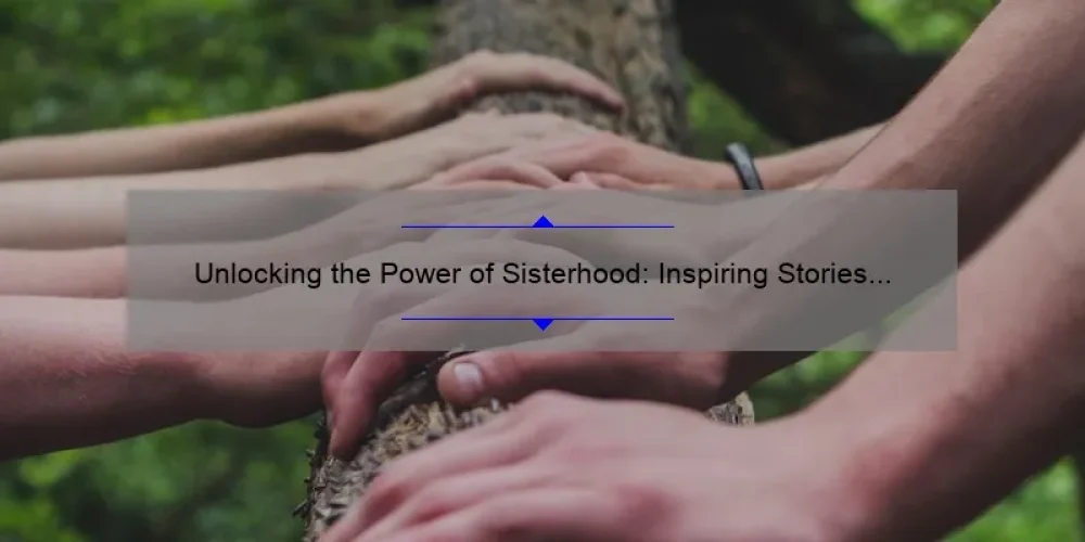 Unlocking the Power of Sisterhood: Inspiring Stories and Practical Scriptures [KJV] for Women Seeking Connection and Support