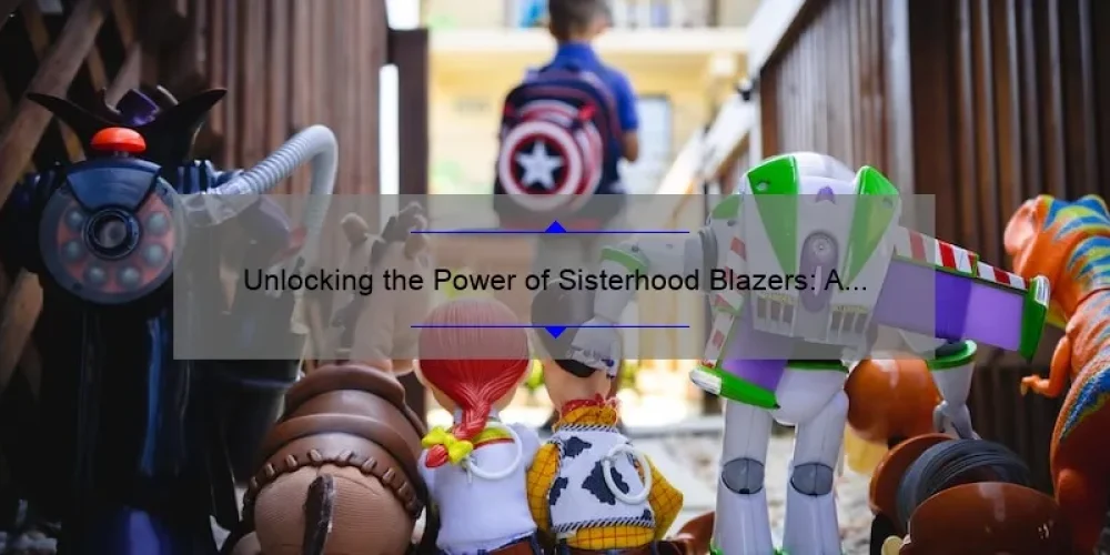 Unlocking the Power of Sisterhood Blazers: A Story of Empowerment and Practical Tips [With Stats and Solutions]