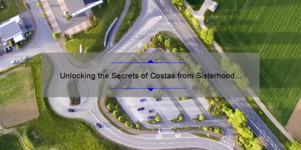 Unlocking the Secrets of Costas from Sisterhood of the Traveling Pants: A Guide to His Character, Backstory, and Impact [With Surprising Stats and Tips]