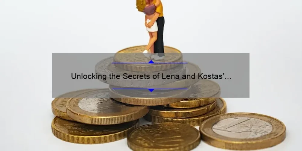 Unlocking the Secrets of Lena and Kostas’ Relationship: A Guide to Sisterhood of the Traveling Pants 2 [Including Useful Tips and Statistics for Fans]
