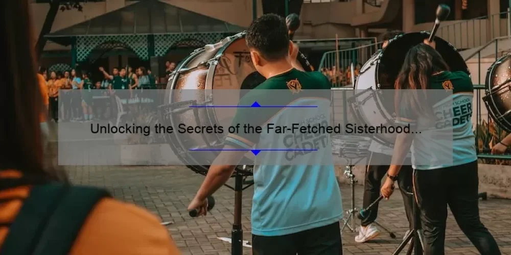 Unlocking the Secrets of the Far-Fetched Sisterhood Pin: A Story of Friendship, Tips, and Stats [Ultimate Guide]