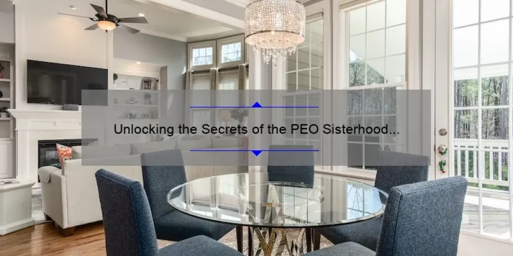 Unlocking the Secrets of the PEO Sisterhood Acceptance Letter: A Guide to Understanding, Applying, and Thriving [With Real Stories and Data]